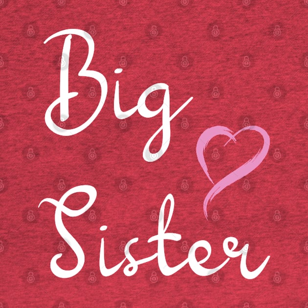 Big Sister T-Shirts: Announce Your Big Sis Status! Perfect for Everyday Wear, Available in Sizes from Toddler to Big Girl. Get Promoted to Big Sis with Style! by Tokoku Design